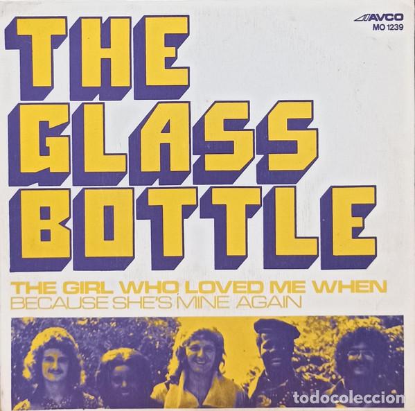 Discos de vinilo: The Glass Bottle &ndash; The Girl Who Loved Me When / Because Shes Mine Again (Vinyl, Avco MO. 1239)