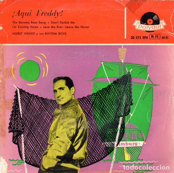 Discos de vinilo: Freddy - Horst Wende Y Sus Rhythm Boys &ndash; &iexcl;Aqu&iacute; Freddy! (Vinyl, Polydor 20 575 EPH)
