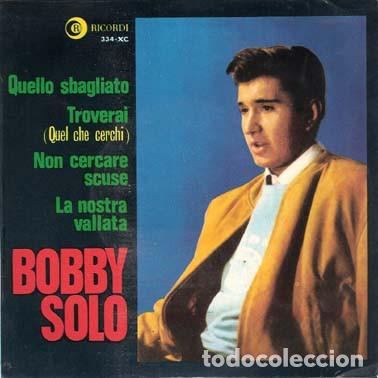 Discos de vinilo: Bobby Solo &ndash; Quello Sbagliato / Troverai / Non Cercare Scuse / La Nostra Vallata (Vinyl, Ricordi...