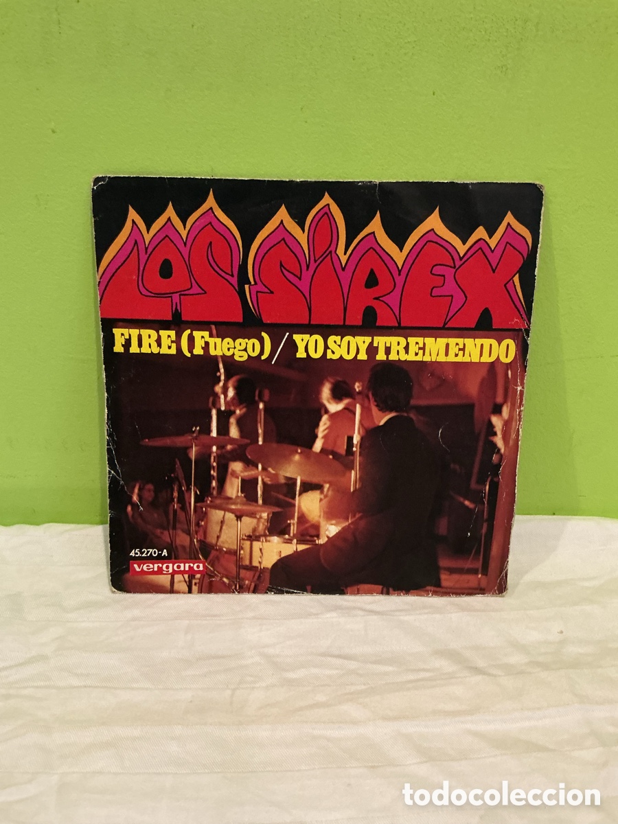 Discos de vinilo: Los Sirex &ndash; Fire / Yo Soy Tremendo &ndash; Single 1968