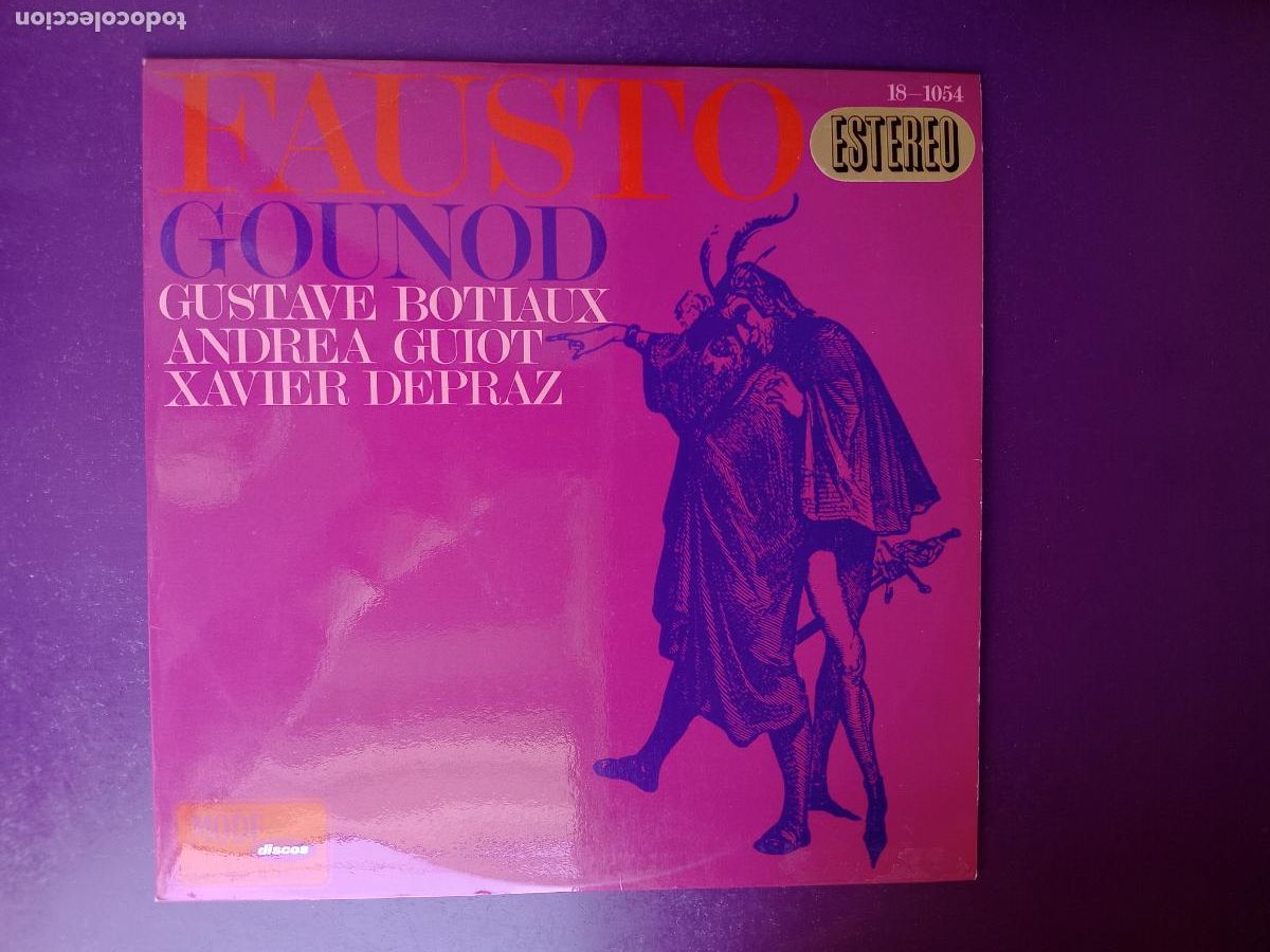 Discos de vinilo: Charles Gounod - Fausto - Gustave Botiaux, Andr&eacute;a Guiot, Xavier Depraz - LP HISPAVOX MODE 1967