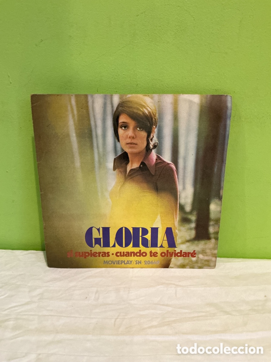 Discos de vinil: Gloria &ndash; Si Supieras / Cuando Te Olvidar&eacute; &ndash; Single 7&rdquo; Espa&ntilde;a 1972