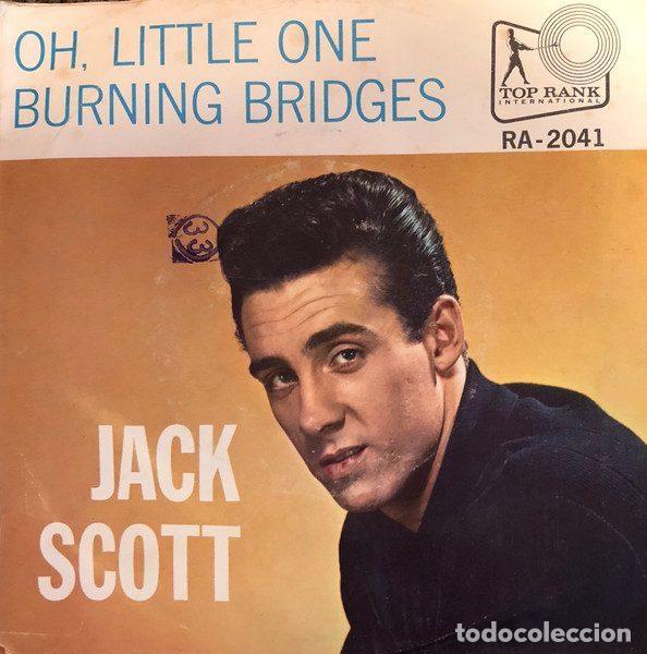 Discos de vinilo: Jack Scott &ndash; Burning Bridges / Oh, Little One (Vinyl, Top Rank International RA 2041)