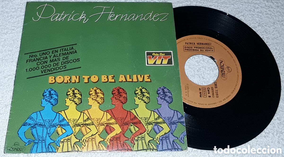 Discos de vinilo: SG - PATRICK HERNANDEZ - BORN TO BE ALIVE - EDICI&Oacute;N PROMOCIONAL