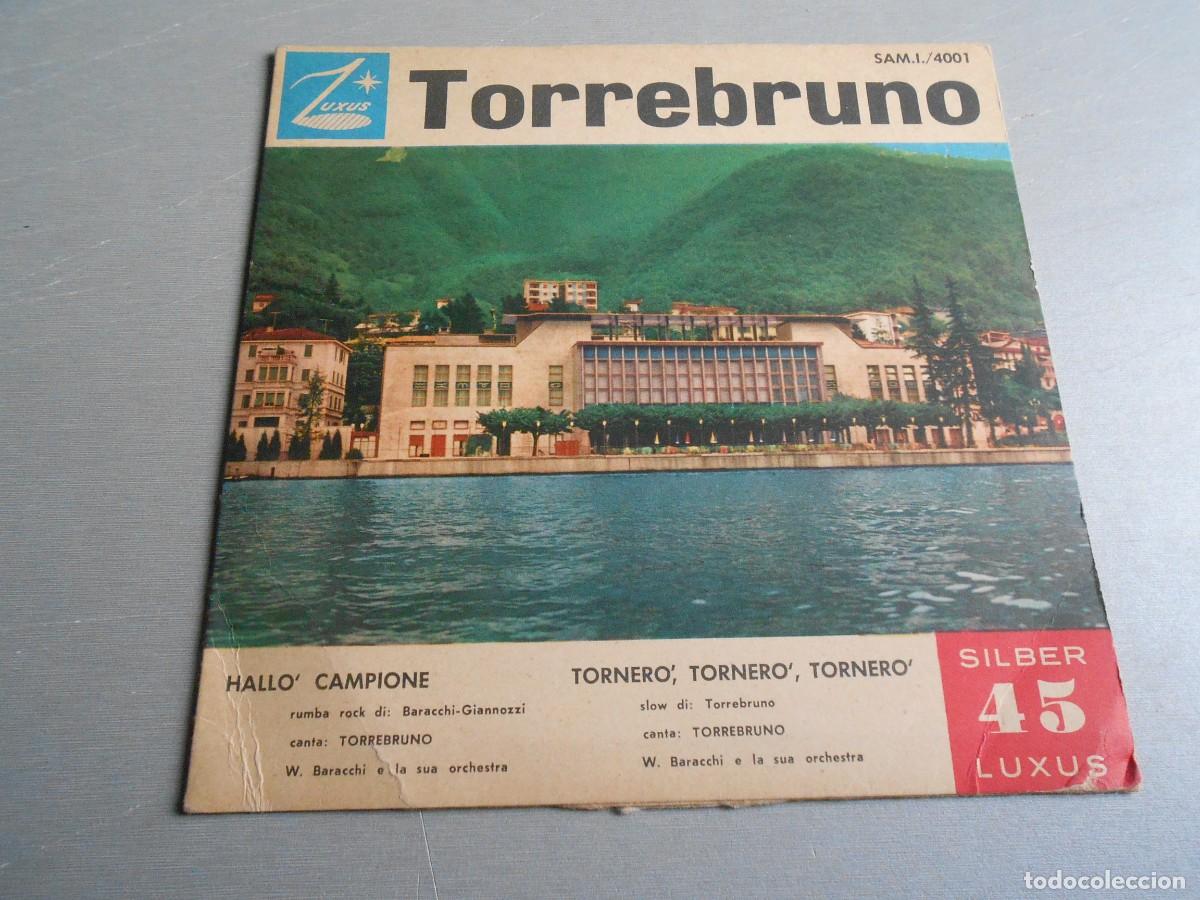Discos de vinilo: TORREBRUNO, SG, HALLO&acute; CAMPIONE + 1, LUXUS SAM. I 4001, MADE IN ITALY