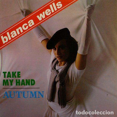 Disques de vinyle: Blanca Wells &ndash; Take My Hand (Vinyl, Blanco y Negro Music MX 113)