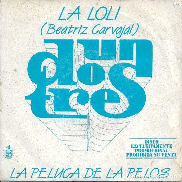 Disques de vinyle: Beatriz Carvajal, La Loli &ndash; UN DOS TRES - La Peluca De La Pelos (Vinyl, Hispavox 015)