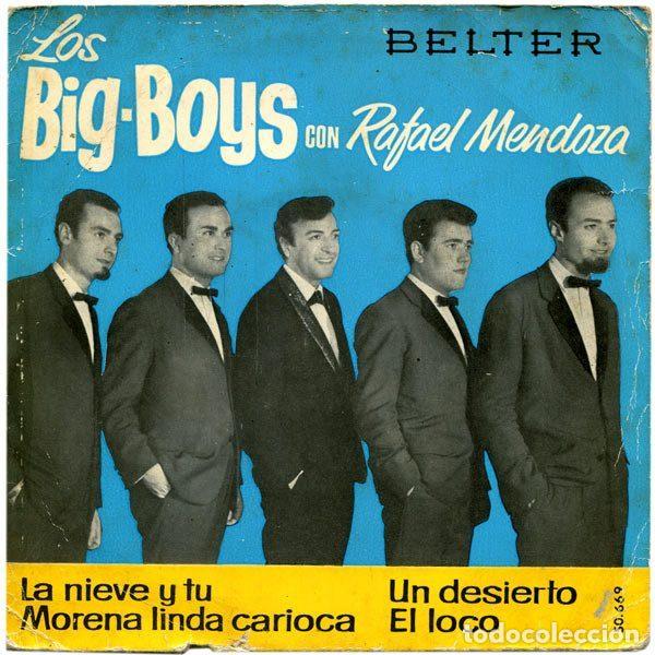 Discos de vinilo: Los Big-Boys Con Rafael Mendoza &ndash; La Nieve Y Tu / Morena Linda Carioca / Un Desierto / El Loco...
