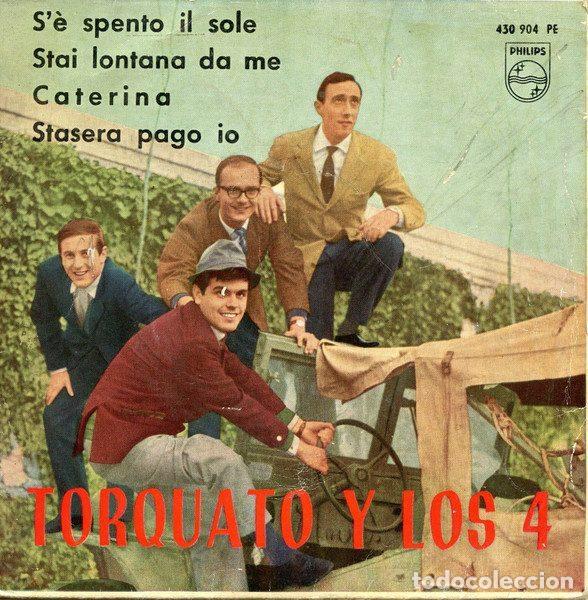 Disques de vinyle: Torquato y los 4 &ndash; S'&egrave; Spento Il Sole (Vinyl, Philips 430 904 PE)