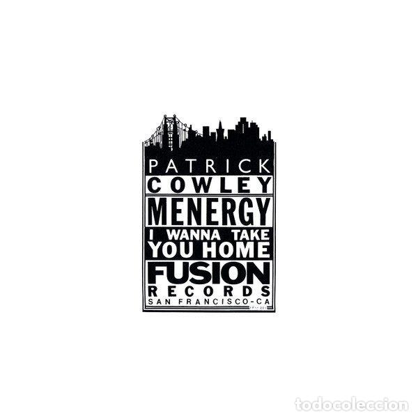 Discos de vinilo: Patrick Cowley &ndash; Menergy / I Wanna Take You Home (Vinyl, Fusion Records FPSF 003)