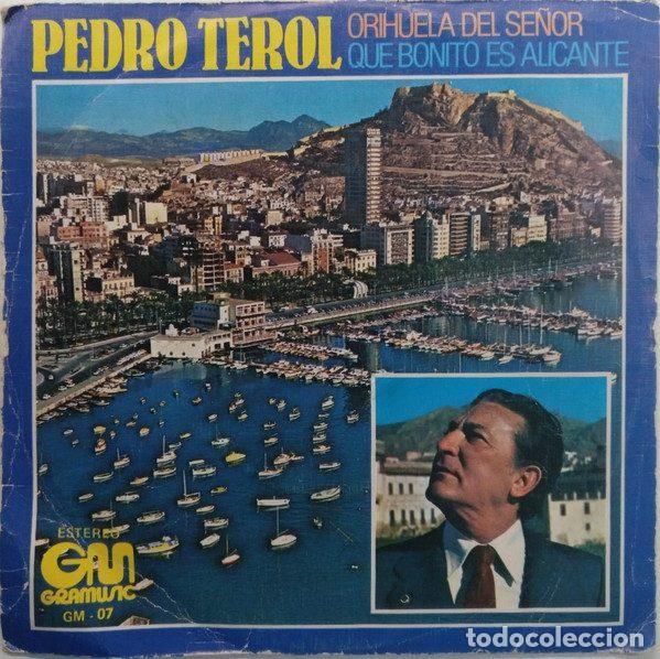 Vinyl-Schallplatten: Pedro Terol &ndash; Orihuela Del Se&ntilde;or / Que Bonito Es Alicante (Vinyl, Gramusic GM - 07)