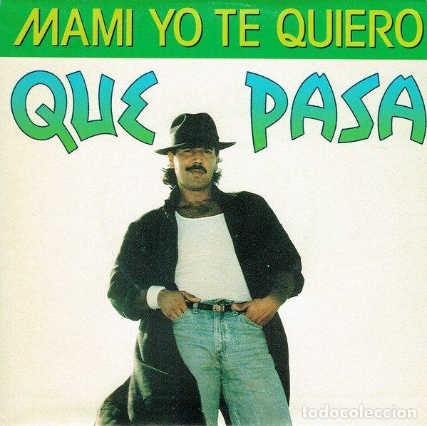 Vinyl-Schallplatten: Que Pasa &ndash; Mami Yo Te Quiero (Vinyl, Ariola 113 505 (1A))