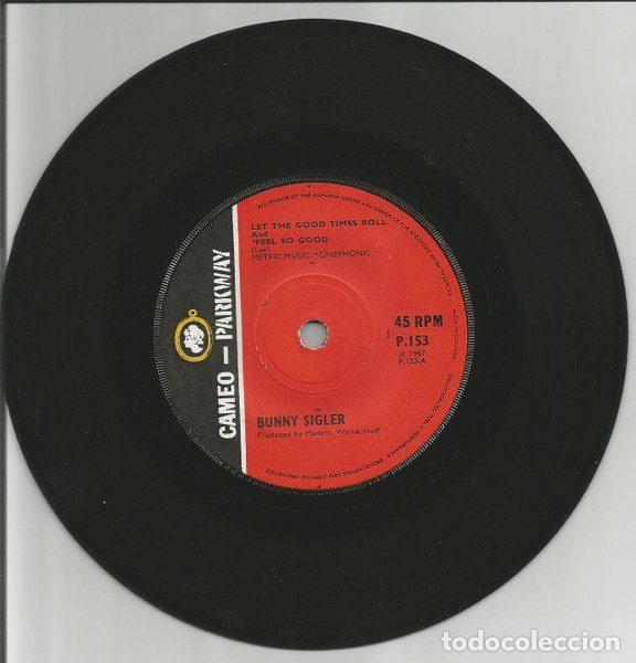 Vinyl-Schallplatten: Bunny Sigler &ndash; Let The Good Times Roll And Feel So Good / There's No Love Left (In This Old...