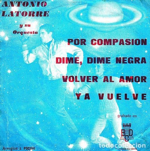 Disques de vinyle: Antonio Latorre Y Su Orquesta &ndash; Por Compasion / Dime, Dime Negra / Volver Al Amor / Ya Vuelve...