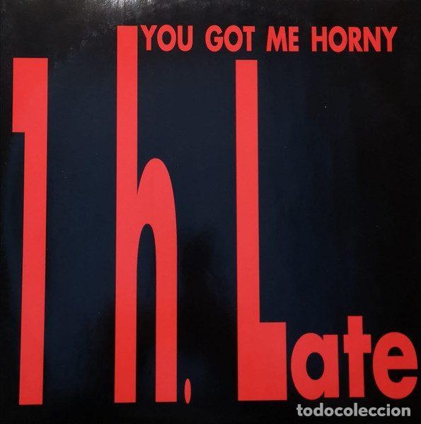 Vinyl-Schallplatten: 1 H. Late &ndash; You Got Me Horny (Vinyl, ZAC Records ZAC 021-95)