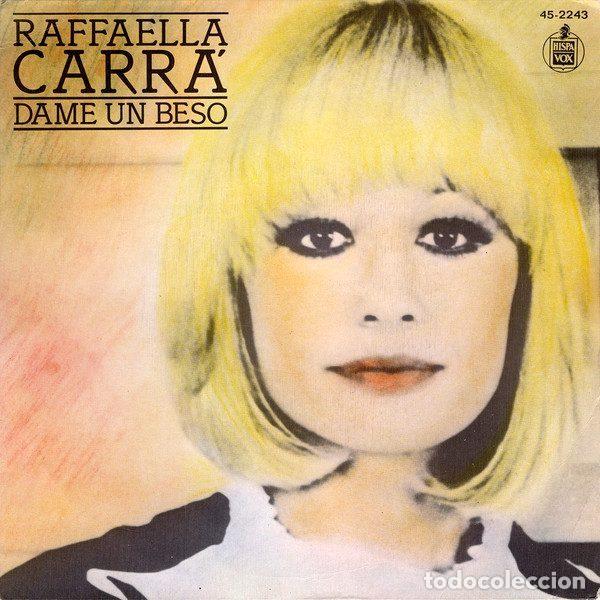 Discos de vinilo: Raffaella Carr&agrave; &ndash; Dame Un Beso (Vinyl, Hispavox 45-2243)