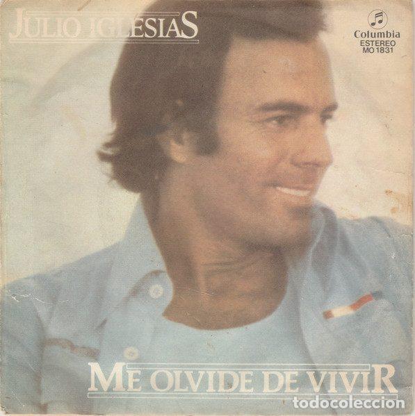 Discos de vinil: Julio Iglesias &ndash; Me Olvide De Vivir / Un Dia Tu, Un Dia Yo (Vinyl, Columbia MO 1831)