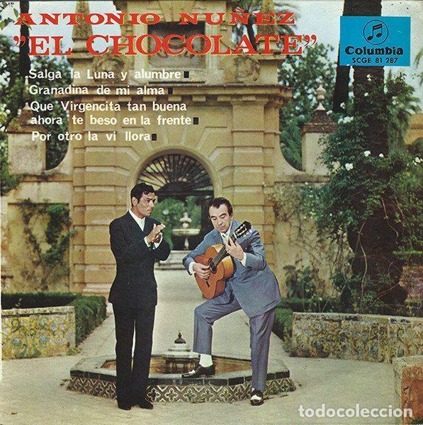 Discos de vinilo: Antonio Nu&ntilde;ez &rdquo;El Chocolate&rdquo; &ndash; Salga La Luna Y Alumbre / Granadina De Mi Alma / Que Virgencita...