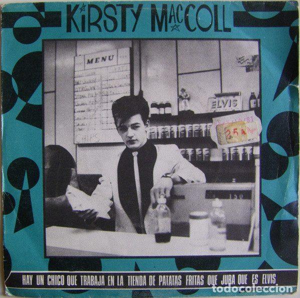 Vinyl-Schallplatten: Kirsty MacColl &ndash; Hay Un Chico Que Trabaja En La Tienda De Patatas Fritas Que Jura Que Es Elvis...