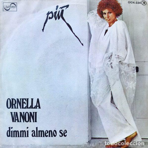Disques de vinyle: Ornella Vanoni &ndash; Piu / Dimmi Almeno Se (Vinyl, Zafiro OOX-334)