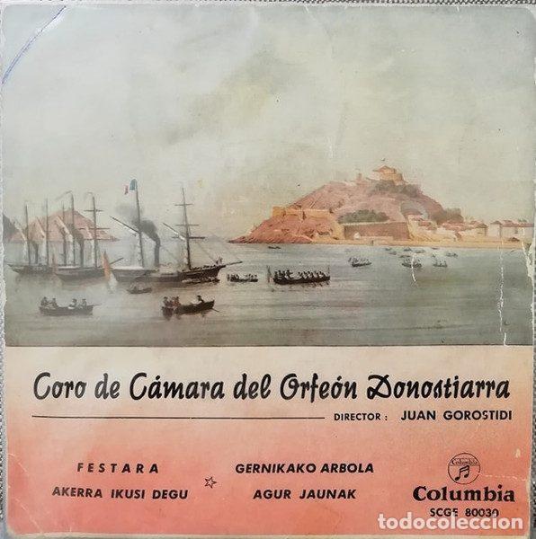 Discos de vinilo: Coro De C&aacute;mara Del Orfe&oacute;n Donostiarra, Juan Gorostidi &ndash; Festarra / Akerra Ikusi Degu / Gernikako...