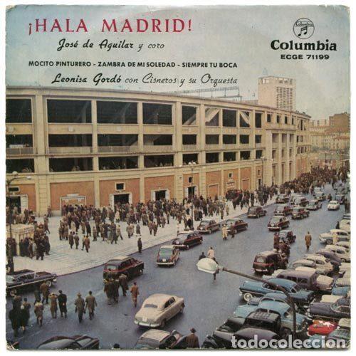 Discos de vinilo: Jos&eacute; De Aguilar / Leonisa Gord&oacute; &ndash; &iexcl;Hala Madrid! (Vinyl, Columbia ECGE 71199)