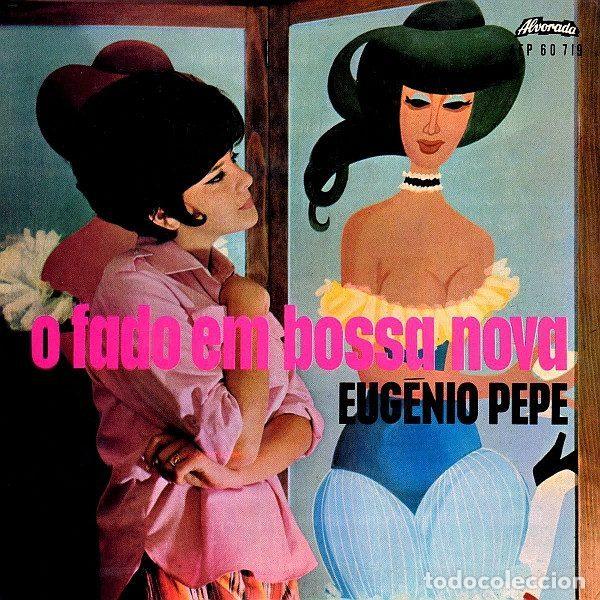 Discos de vinilo: Eug&eacute;nio Pepe E O Seu Conjunto &ndash; O Fado Em Bossa Nova (Vinyl, Alvorada AEP 60 719)