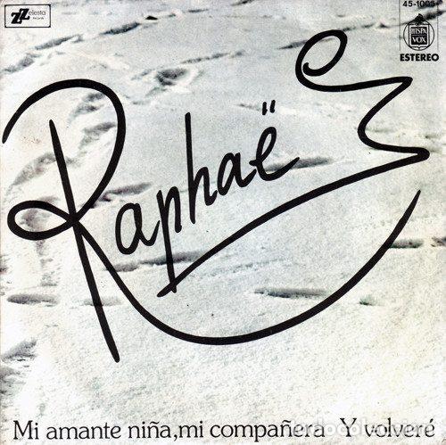 Discos de vinilo: Raphael &ndash; Mi Amante Ni&ntilde;a, Mi Compa&ntilde;era / Y Volver&eacute; (Vinyl, Hispavox 45-1005)
