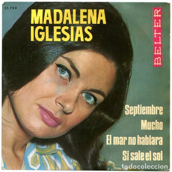 Discos de vinilo: Madalena Igl&eacute;sias &ndash; Septiembre / Mucho / El Mar No Hablar&aacute; / Si Sale El Sol (Vinyl, Belter 51.724)