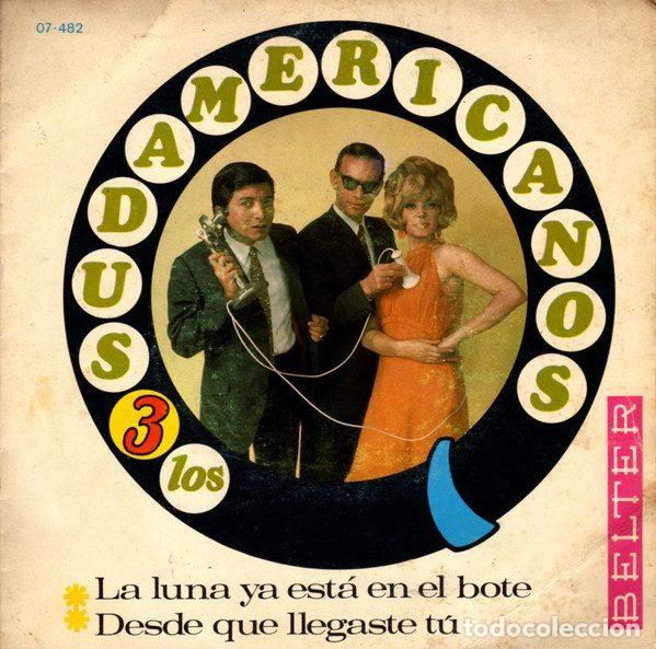 Discos de vinilo: Los 3 Sudamericanos &ndash; La Luna Ya Est&aacute; En El Bote / Desde Que Llegaste T&uacute; (Vinyl, Belter 07-482)