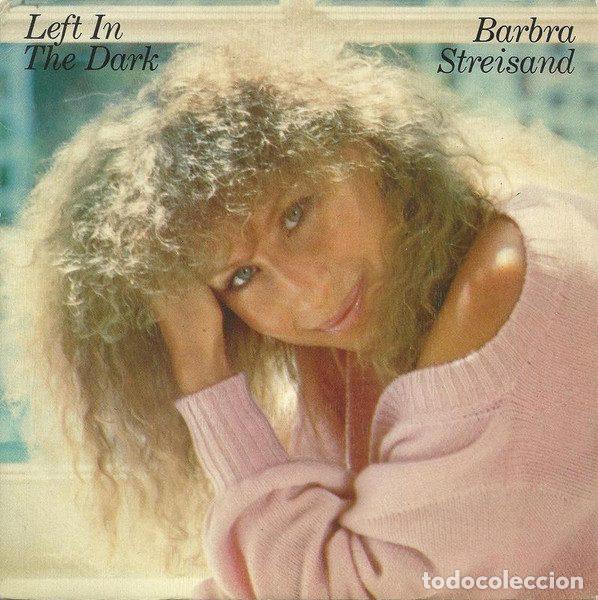 Disques de vinyle: Barbra Streisand &ndash; Left In The Dark (Vinyl, CBS CBS A-4754)