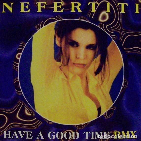 Vinyl records: Nefertiti &ndash; Have A Good Time RMX (Vinyl, Dig It International DMX 10412)