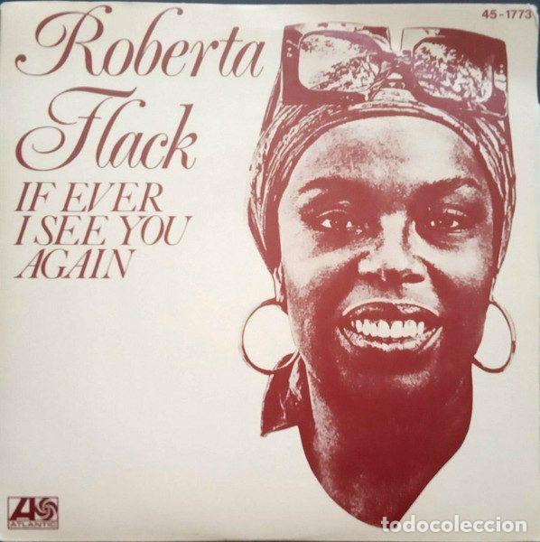 Disques de vinyle: Roberta Flack &ndash; If I Ever See You Again (Vinyl, Atlantic 45-1773)