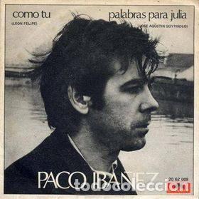 Disques de vinyle: Paco Iba&ntilde;ez &ndash; Como Tu (Leon Felipe) / Palabras Para Julia (Jose Agustin Goytisolo) (Vinyl,...