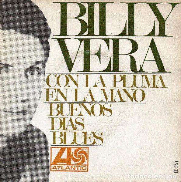Dischi in vinile: Billy Vera &ndash; Con La Pluma En La Mano / Buenos Dias Blues (Vinyl, Atlantic H 351)