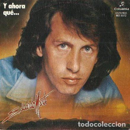 Vinyl records: Eduardo Mart&iacute; &ndash; Y Ahora Que... (Vinyl, Columbia MO 2072)