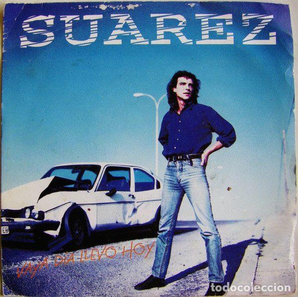 Dischi in vinile: Suarez &ndash; Vaya D&iacute;a Llevo Hoy (Vinyl, La Estaci&oacute;n Records ERS 003)