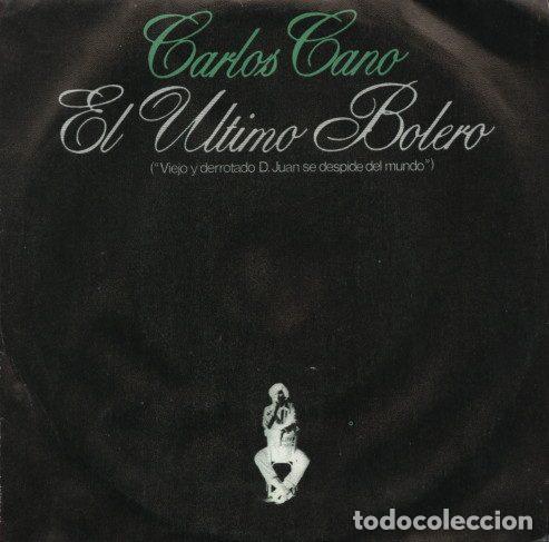 Dischi in vinile: Carlos Cano &ndash; El Ultimo Bolero (&rdquo;Viejo Y Derrotado D. Juan Se Despide Del Mundo&rdquo;) (Vinyl,...