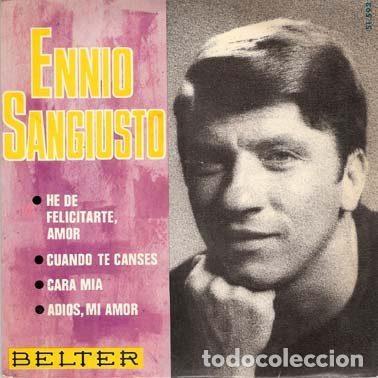 Discos de vinil: Ennio Sangiusto &ndash; Cara Mia / Adios, Mi Amor / He De Felicitarte, Amor / Cuando Te Canses (Vinyl,...