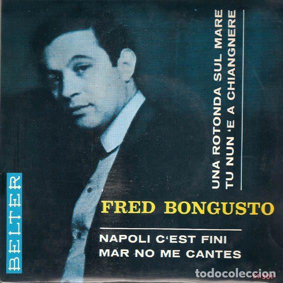 Discos de vinil: Fred Bongusto &ndash; Mare Non Cantare / Napoli C'est Fini / Una Rotonda Sul Mare / Tu Nun 'E A...