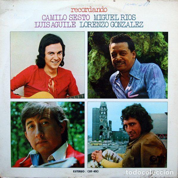 Discos de vinilo: Camilo Sesto / Miguel R&iacute;os / Luis Aguile / Lorenzo Gonz&aacute;lez &ndash; Recordando (Vinyl, Gramusic GM-460)