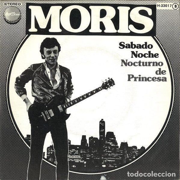 Discos de vinil: Moris &ndash; Sabado Noche / Nocturno De Princesa (Vinyl, Chapa Discos H-33017)