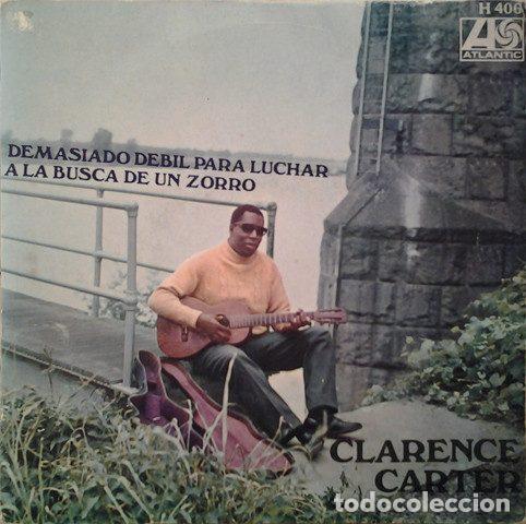 Discos de vinil: Clarence Carter &ndash; Demasiado Debil Para Luchar / A La Busca De Un Zorro (Vinyl, Atlantic H-406)