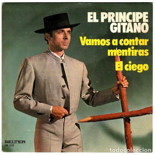 Dischi in vinile: El Pr&iacute;ncipe Gitano &ndash; Vamos A Contar Mentiras / El Ciego (Vinyl, Belter 08.332)