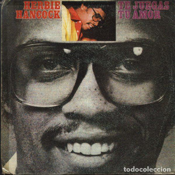 Disques de vinyle: Herbie Hancock &ndash; Te Juegas Tu Amor (Vinyl, CBS CBS 7010)