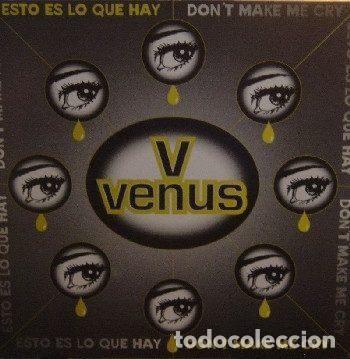 Disques de vinyle: Venus &ndash; Esto Es Lo Que Hay / Don't Make Me Cry (Vinyl, CNR Music 4900201)