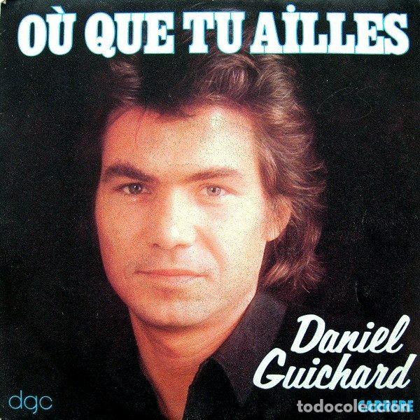 Vinyl records: Daniel Guichard &ndash; O&ugrave; Que Tu Ailles (Vinyl, Carrere 49.614)