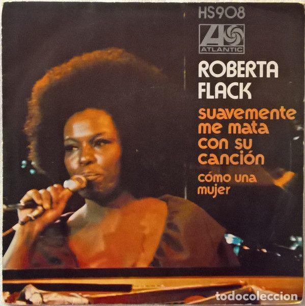 Discos de vinilo: Roberta Flack &ndash; Suavemente Me Mata Con Su Canci&oacute;n / Como Una Mujer (Vinyl, Atlantic HS 908)