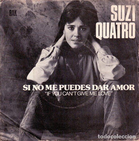 Discos de vinil: Suzi Quatro &ndash; Si No Me Puedes Dar Amor = If You Can't Give Me Love (Vinyl, RAK 10C 006-060.444)