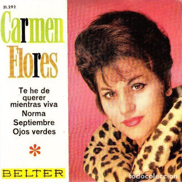 Disques de vinyle: Carmen Flores &ndash; Te He De Querer Mientras Viva / Norma / Septiembre / Ojos Verdes (Vinyl, Belter...